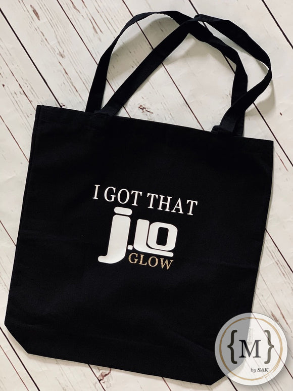 I Got That JLo Glow Tote Bag