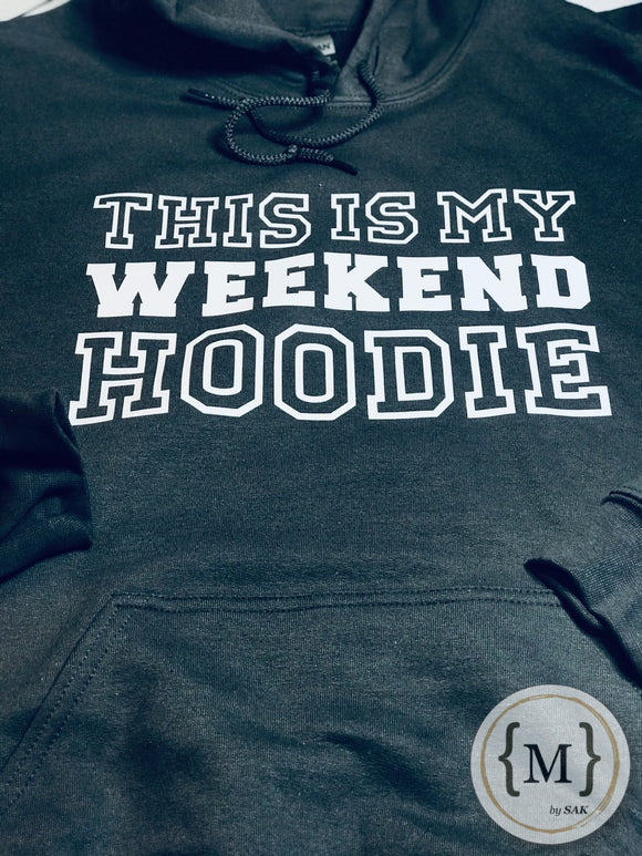 This Is My Weekend Hoodie